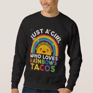 Sweatshirt Taco-Shirt Drôle Juste Une Fille Qui Aime L'Arc En