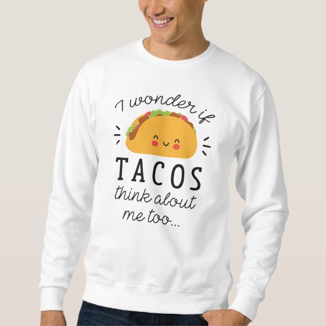 Sweatshirt Tacos pensent à (Devant)