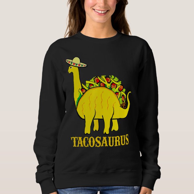 Sweatshirt Tacosaurus Cinco De Mayo s Taco Dinosaur 1 (Devant)