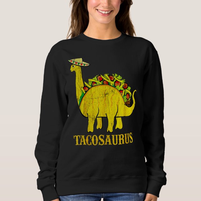 Sweatshirt Tacosaurus Cinco De Mayo Tee - shirts Taco Dinosau (Devant)
