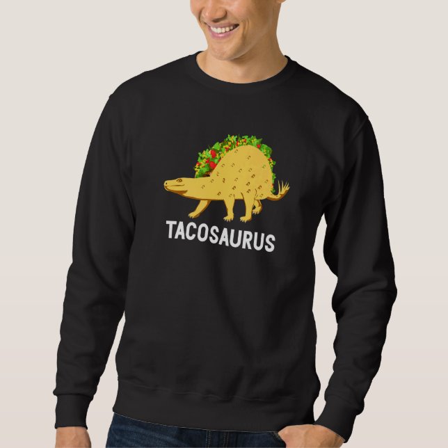 Sweatshirt Tacosaurus Rex  Cinco De Mayo Nourriture de dinosa (Devant)