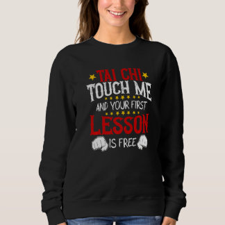 Sweatshirt Tai Chi Touch Me And Your First Lesson Is Free