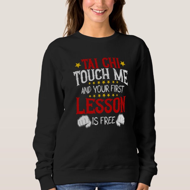 Sweatshirt Tai Chi Touch Me And Your First Lesson Is Free (Devant)