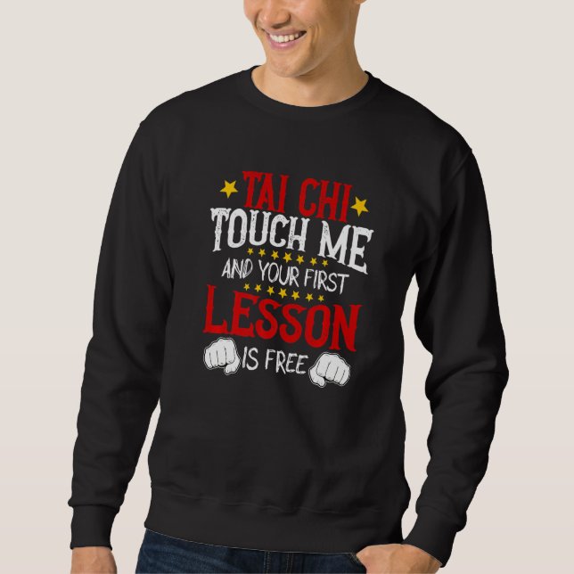 Sweatshirt Tai Chi Touch Me And Your First Lesson Is Free (Devant)