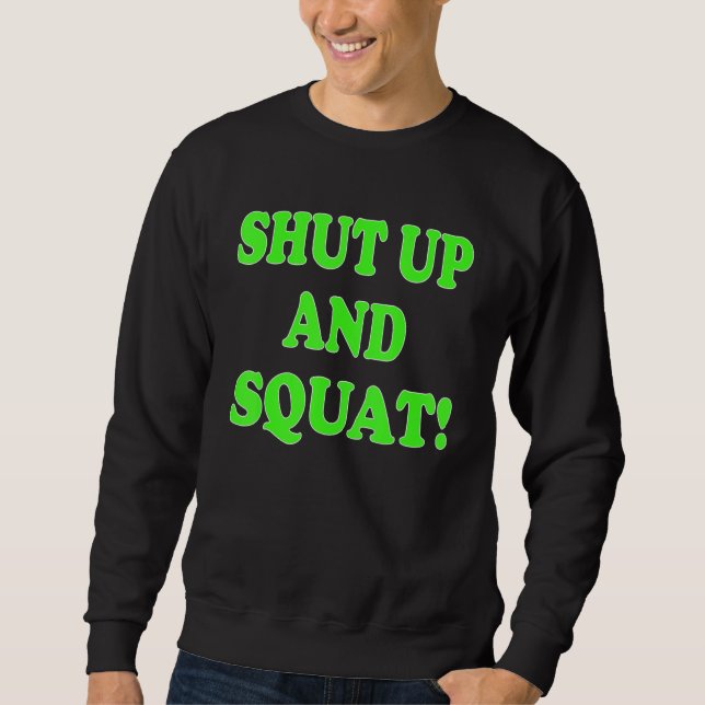 Sweatshirt Tais-toi et fais des squats  Bodybuilding et Worko (Devant)