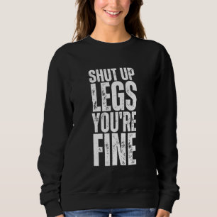 Sweatshirt Tais-toi les jambes Tu vas bien amusant entraîneme