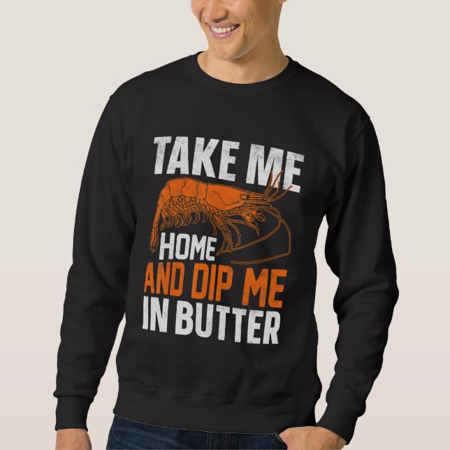 Sweatshirt Take Me Home And Dip Me In Butter (Devant)