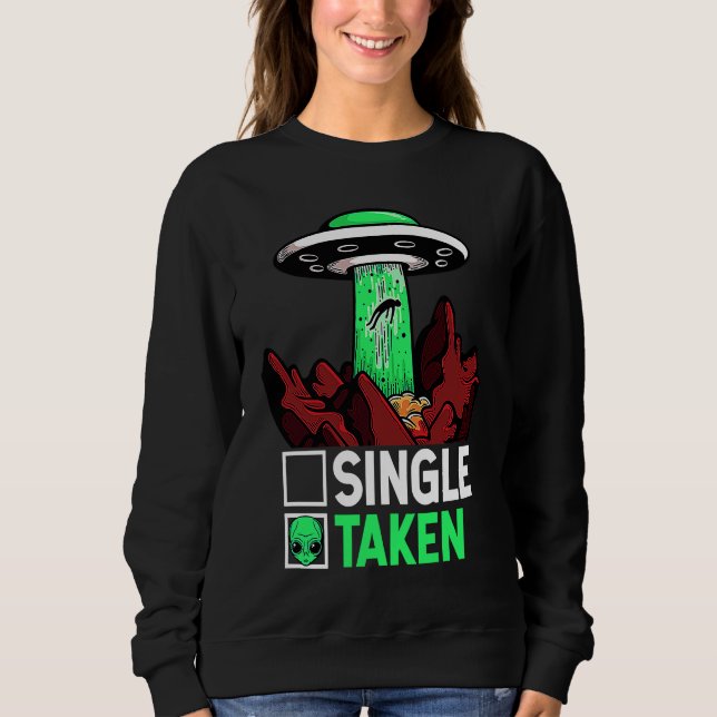 Sweatshirt Taken Valentine's Day Roses Date Night Aliens Spac (Devant)