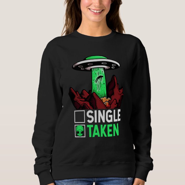 Sweatshirt Taken Valentine's Day Roses Date Night Aliens Spac (Devant)