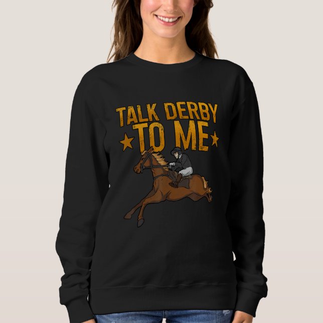 Sweatshirt Talk Derby To Me Horse Racing 1 (Devant)