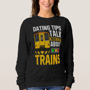Sweatshirt Talk Nonstop À propos des trains Génie ferroviaire