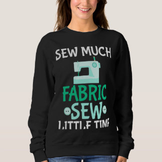 Sweatshirt Tant de Tissu à Coudre si Peu de Temps