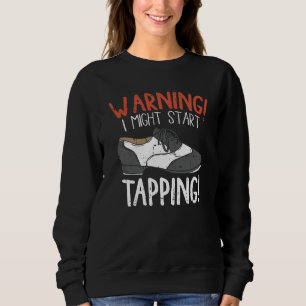 Sweatshirt Tap Dance Pun Rythme et danse Chaussure