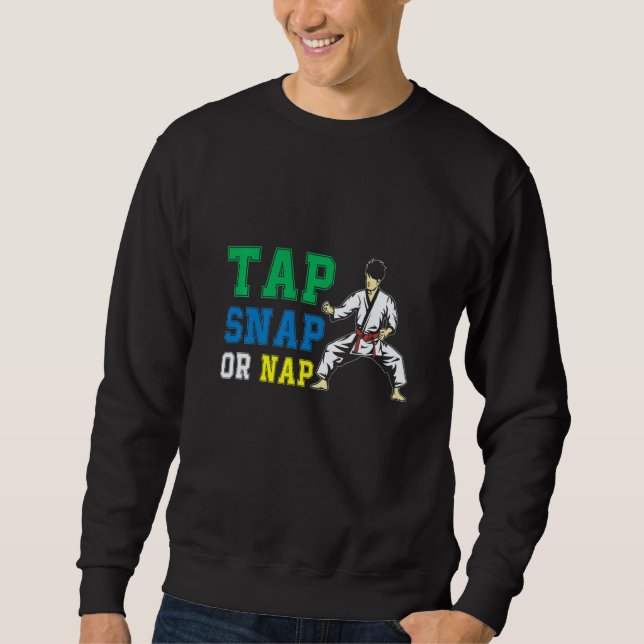 Sweatshirt Tap Snap Or Nap Bjj Brazilian Jiu Jitsu 1 (Devant)