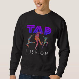 Sweatshirt Tap Tap Fusion Foot Stomping Tapper Tap Dancin