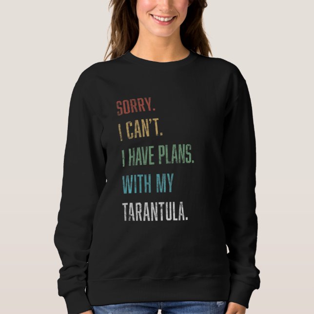 Sweatshirt Tarantula J'Ai Des Plans Avec Ma Tarantula (Devant)