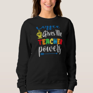 Sweatshirt Tasse Arc-en-ciel Chaud Le Café Me Donne Des Pouvo