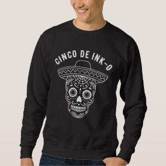 Sweatshirt Tattoos Tattooist Tattoo Artist Cinco De Mayo