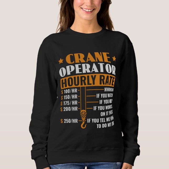 Sweatshirt Taux horaire de l'opérateur de grue Construction É (Devant)