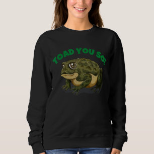 Sweatshirt Te Te Te Te Te Fou Grenouille Mignonne Toad Pour F