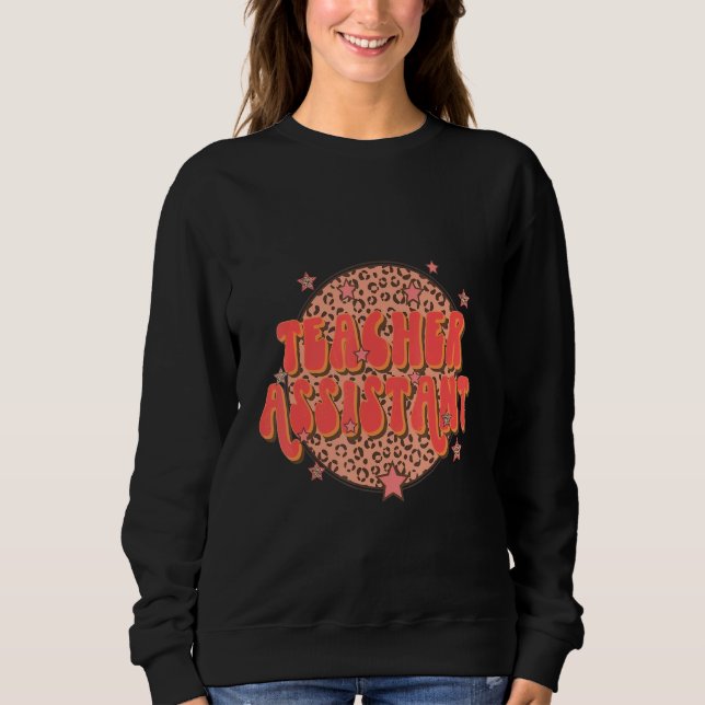 Sweatshirt Teacher Assistant Groovy Leopard Teacher Appreciat (Devant)