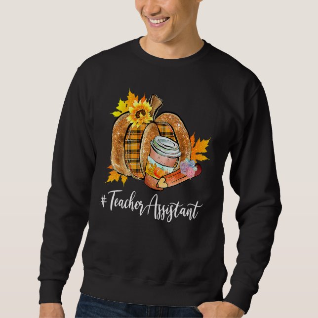 Sweatshirt Teacher Assistant Pumpkin Latte Fall Autumn Thanks (Devant)