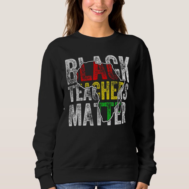Sweatshirt Teacher Black History Month Pride African Teacher  (Devant)