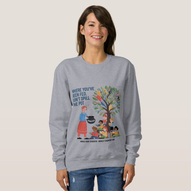 Sweatshirt Teacher Gratitude Heartwarming Educational Proveb (Devant entier)