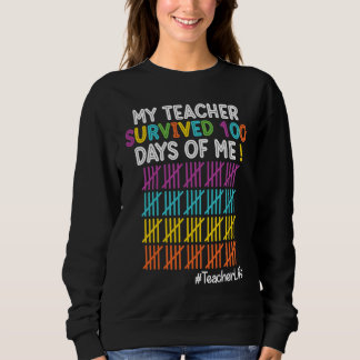 Sweatshirt Teacher Life My Teacher Survived 100 Days Of Me