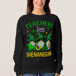 Sweatshirt Teacher Love Shenanigans Saint Patrick Jour Trois