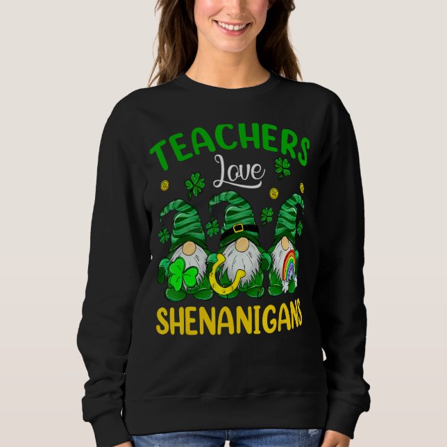 Sweatshirt Teacher Love Shenanigans Saint Patrick Jour Trois  (Devant)