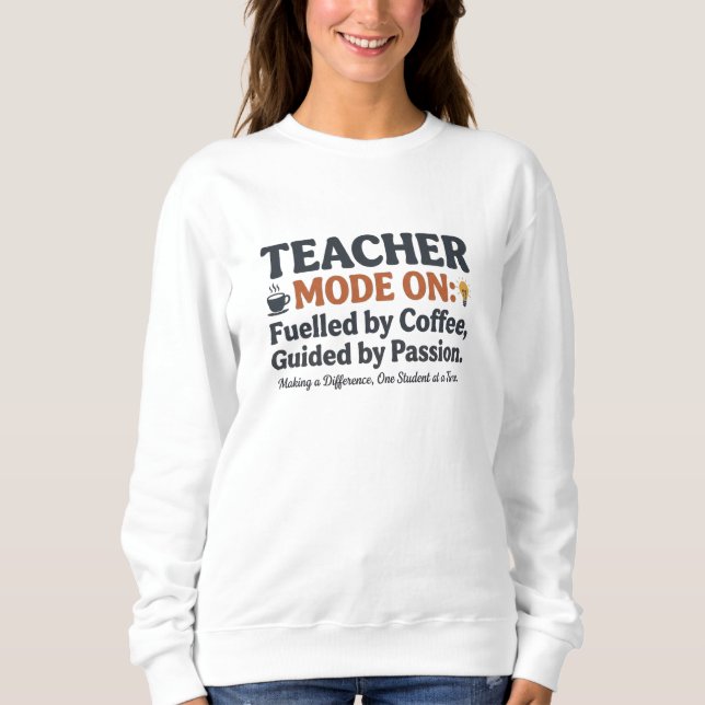 Sweatshirt Teacher Mode On style quotes (Devant)