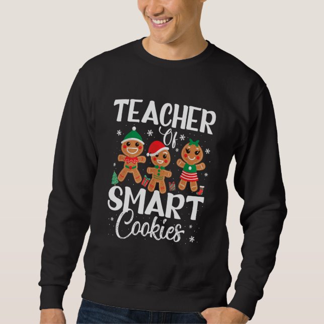 Sweatshirt Teacher Of Smart Cookies Cute Teacher Christmas   (Devant)
