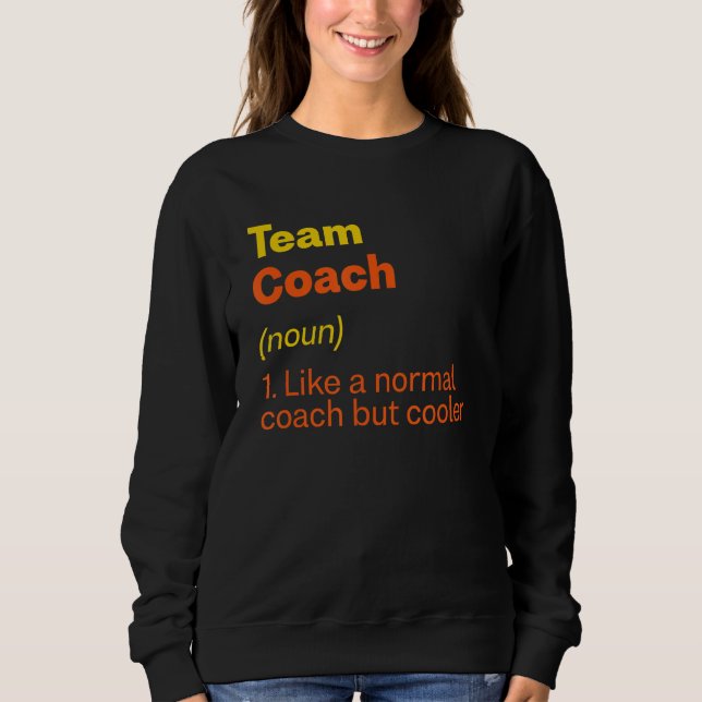 Sweatshirt Team Coach Definition Chef d'équipe Humour Groupe  (Devant)