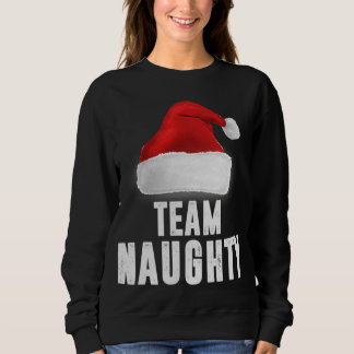 Sweatshirt Team Naughty, Funny Christmas Pajama, Family Match