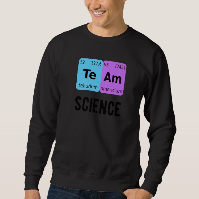 Sweatshirt Team Science Student Periodic Table Love Chemist T (Devant)