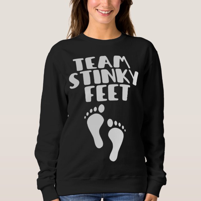 Sweatshirt Team Stinky Feet Foot Barefoot Footprint Foot Smel (Devant)