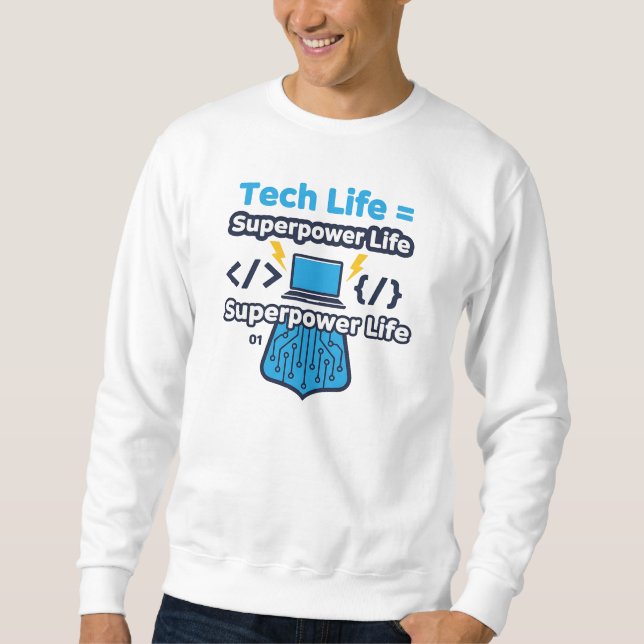 Sweatshirt Tech Life = Vie de Superpuissance – T-S drôle pour (Devant)