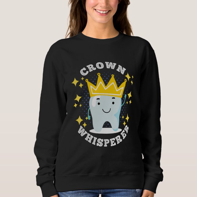Sweatshirt Technicien de laboratoire dentaire Crown Whisperer (Devant)