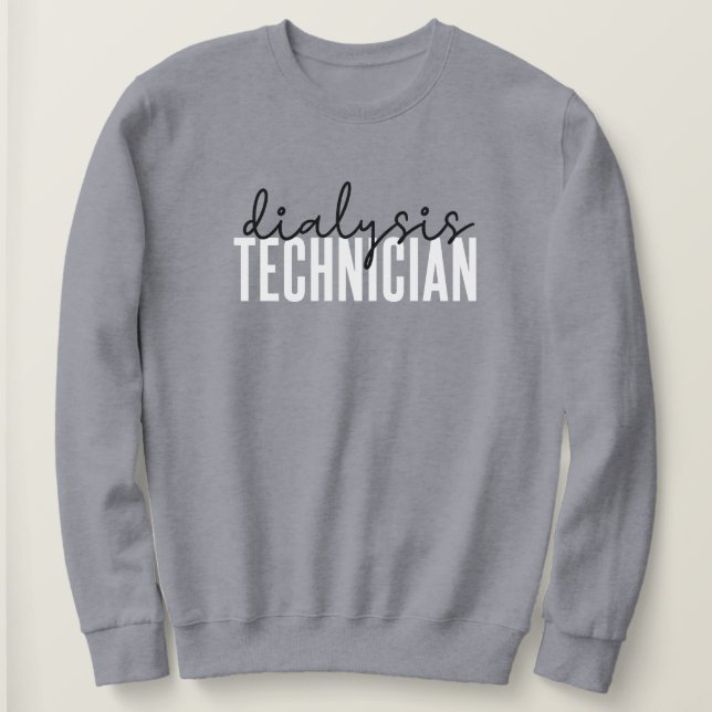 Sweatshirt Technicien en dialyse | Cadeaux techniques en néph (Design devant)
