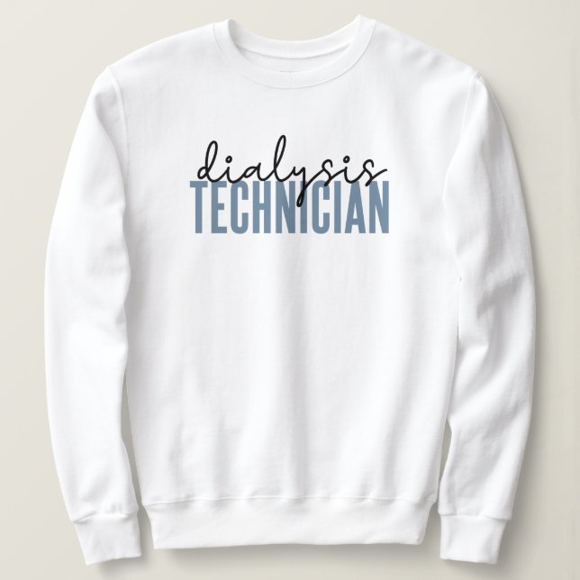 Sweatshirt Technicien en dialyse | Cadeaux techniques en néph (Design devant)