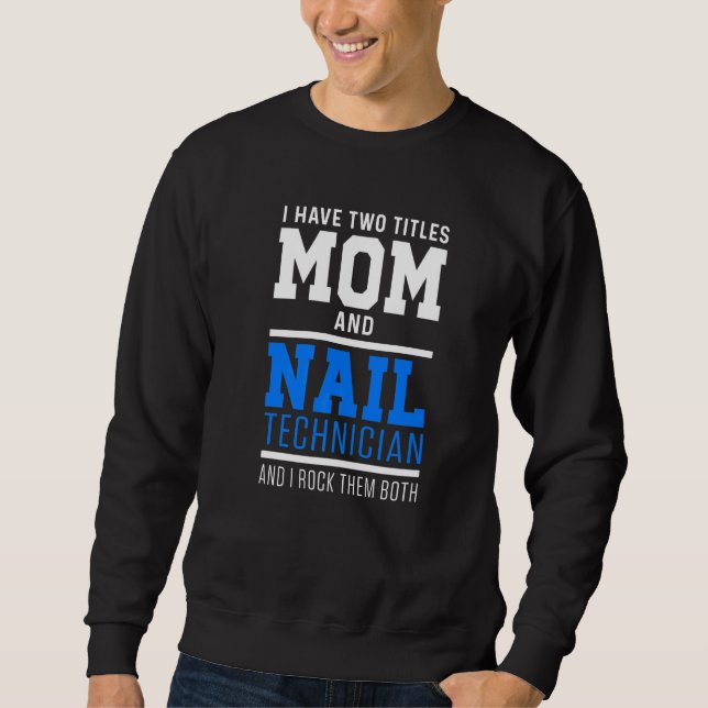 Sweatshirt Technicien Nail Tech Artiste Manicuriste 22 (Devant)