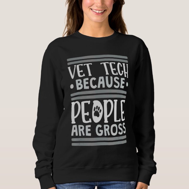 Sweatshirt Technologie vétérinaire parce que les gens sont la (Devant)