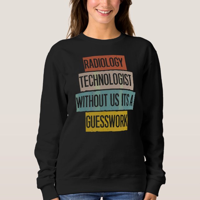 Sweatshirt Technologue en radiologie sans nous C'est une devi (Devant)