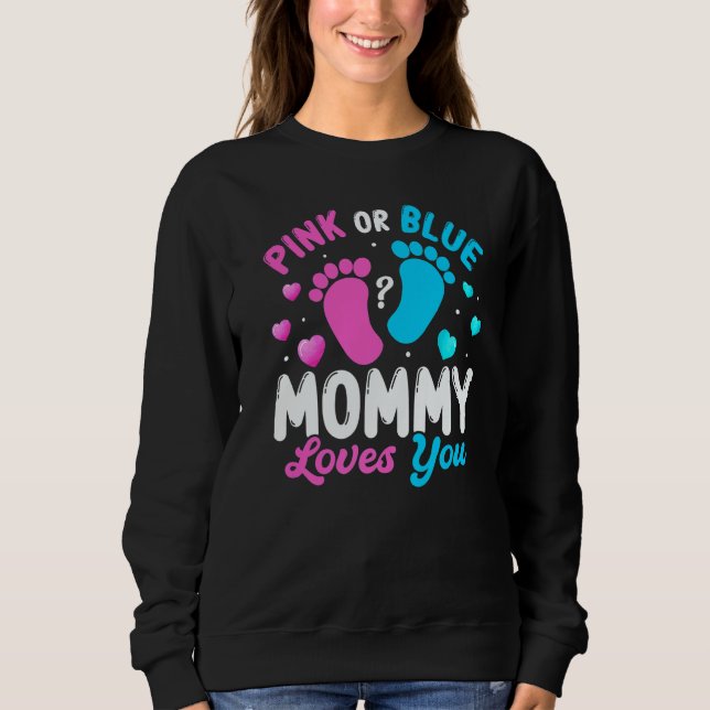 Sweatshirt Tee Baby Gender Reveal Pink Or Blue Mommy Loves Yo (Devant)