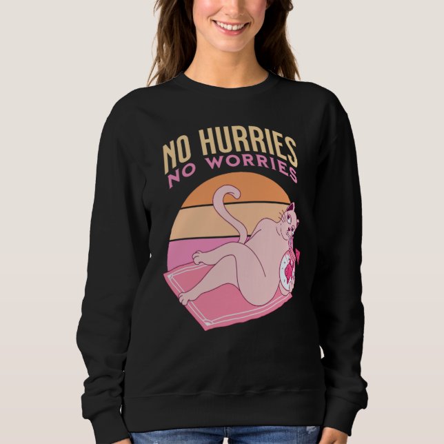 Sweatshirt Tee drôle de chat « No Hurries No Worries » (Devant)