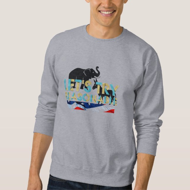 Sweatshirt TEE Essayons Raisonnable (Devant)