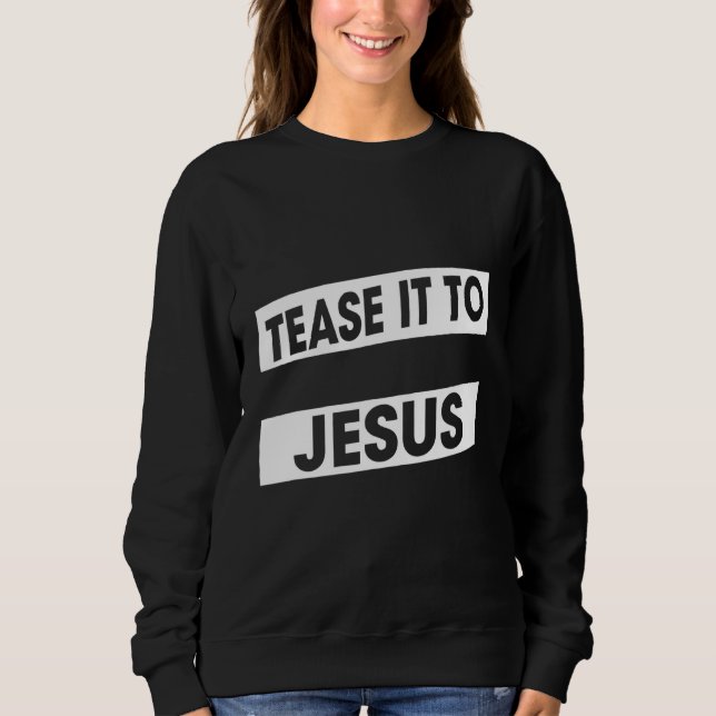 Sweatshirt Tee-Le À Jésus Coiffeur Humour Sarcastique (Devant)