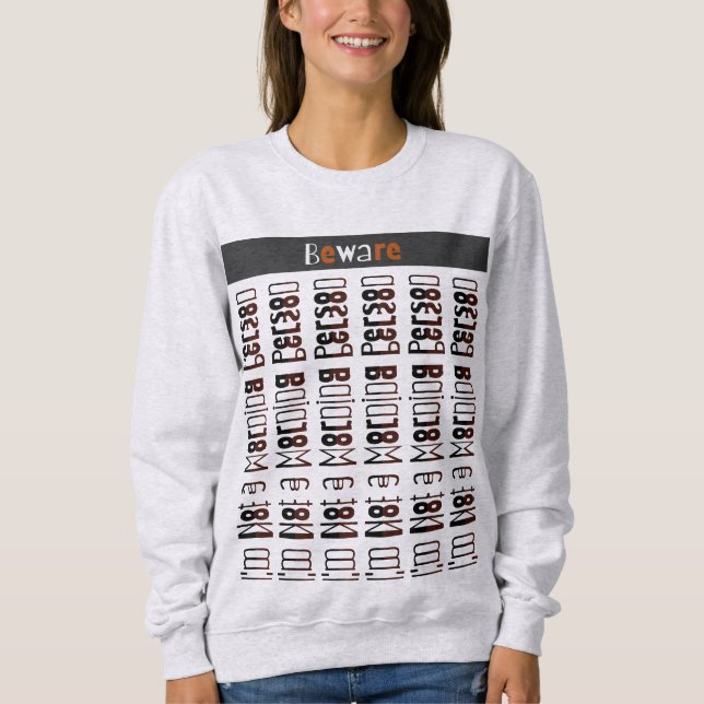 Sweatshirt Tee Message Secret - Je ne suis pas du matin (Devant)