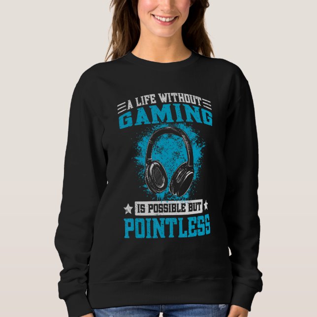 Sweatshirt Teenage Gamer Saying  Boys Video Games & Gaming 5 (Devant)